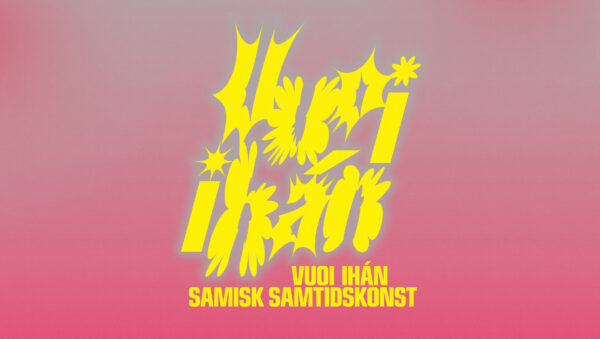 Vuoi ihán – samisk samtidskonst
